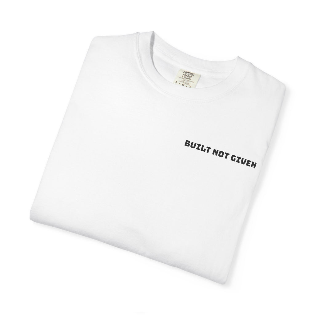 Built Not Given — First Release Premium Heavyweight T-Shirt